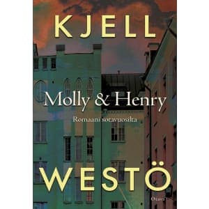 Kjell Westö: Molly & Henry - Romaani sotavuosilta