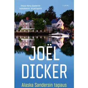 Joël Dicker: Alaska Sandersin tapaus