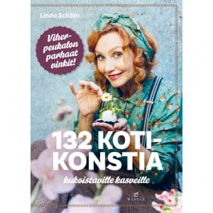 Linda Schilen: 132 kotikonstia kukoistaville kasveille