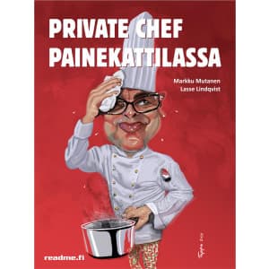 Markku Mutanen, Lasse Lindqvist: Private Chef painekattilassa